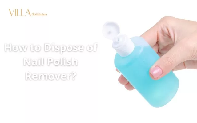 How to Dispose of Nail Polish Remover