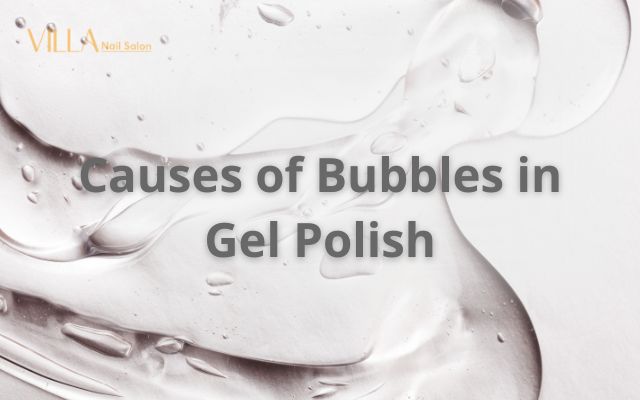 Causes of Bubbles in Gel Polish