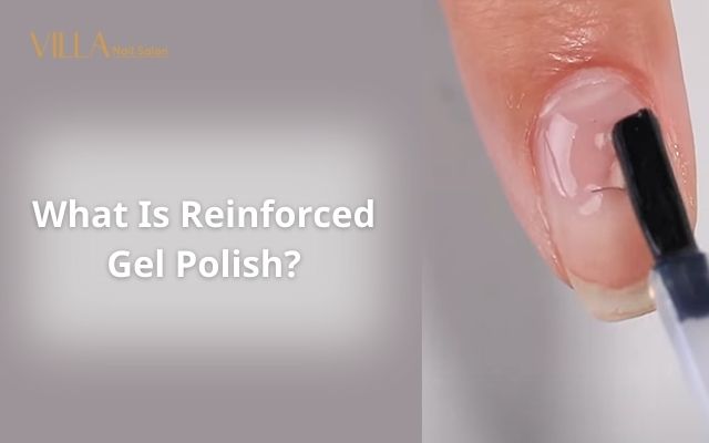 What Is Reinforced Gel Polish?